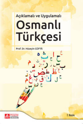 Açıklamalı ve Uygulamalı Osmanlı Türkçesi - 1