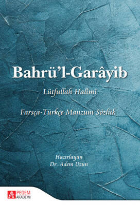 Bahrü’l-Garâyib Farsça-Türkçe Manzum Sözlük - 1