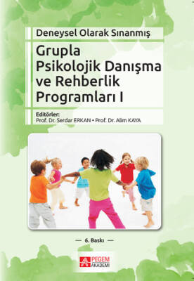 Deneysel Olarak Sınanmış Grupla Psikolojik Danışma ve Rehberlik Programları (I. Cilt) - 1