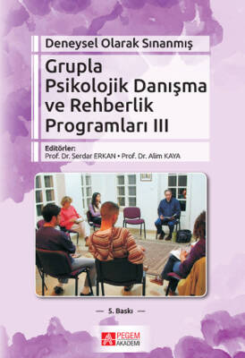 Deneysel Olarak Sınanmış Grupla Psikolojik Danışma ve Rehberlik Programları (III.Cilt) - 1