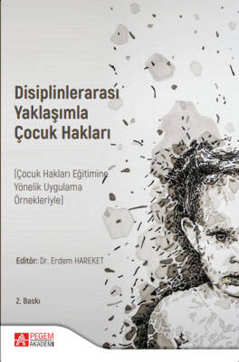 Disiplinlerarası Yaklaşımla ÇOCUK HAKLARI (Çocuk Hakları Eğitimine Yönelik Uygulama Örnekleriyle) - 1