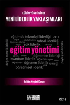 Eğitim Yönetiminde Yeni Liderlik Yaklaşımları - Cilt 1 - 1