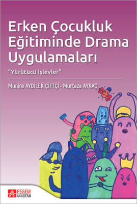 Erken Çocukluk Eğitiminde Drama Uygulamaları - 1