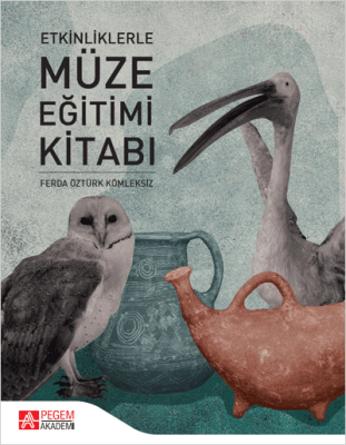 Etkinliklerle Müze Eğitimi Kitabı - 1