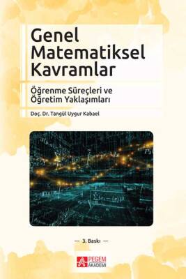 Genel Matematiksel Kavramlar Öğrenme Süreçleri ve Öğretim Yaklaşımları - 1