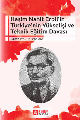 Haşim Nahit Erbil’in Türkiye’nin Yükselişi ve Teknik Eğitim Davası - 1