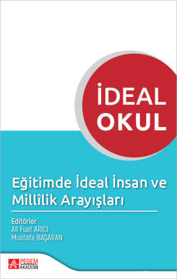 İdeal Okul Eğitimde İdeal İnsan ve Millilik Arayışları - 1