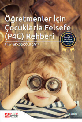 İlkokul İçin Uygulama Örnekleriyle Öğretmenler İçin Çocuklarla Felsefe (P4C) Rehberi - 1