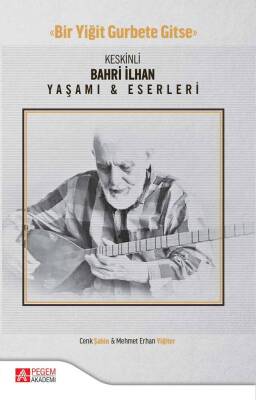 Keskinli Bahri İlhan Yaşamı & Eserleri - 1