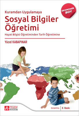 Kuramdan Uygulamaya Sosyal Bilgiler Öğretimi Hayat Bilgisi Öğretiminden Tarih Öğretimine-(Ekonomik B - 1