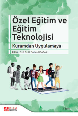 Özel Eğitim ve Eğitim Teknolojisi: Kuramdan Uygulamaya - 1