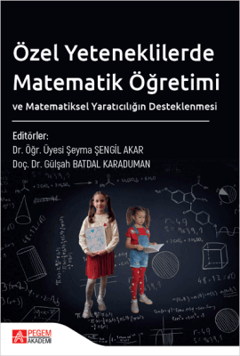 Özel Yeteneklilerde Matematik Öğretimi ve Matematiksel Yaratıcılığın Desteklenmesi - 1