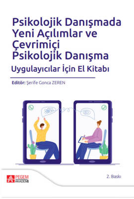 Psikolojik Danışmada Yeni Açılımlar ve Çevrimiçi Psikolojik Danışma Uygulayıcılar İçin El Kitabı - 1