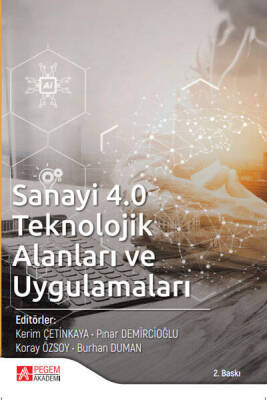 Sanayi 4.0 Teknolojik Alanları ve Uygulamaları - 1