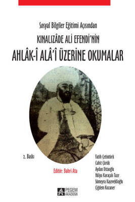 Sosyal Bilgiler Eğitimi Açısından Kınalızâde Ali Efendi’nin Ahlâk-î Alâ’i Üzerine Okumalar - 1