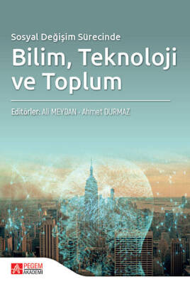 Sosyal Değişim Sürecinde Bilim Teknoloji ve Toplum - 1