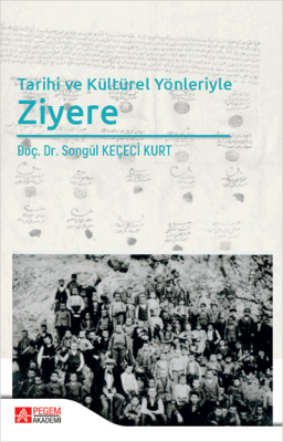 Tarihi ve Kültürel Yönleriyle Ziyere - 1