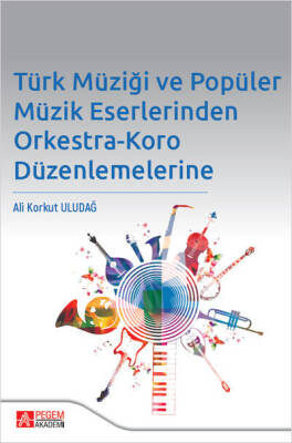 Türk Müziği ve Popüler Müzik Eserlerinden Orkestra-Koro Düzenlemelerine - 1