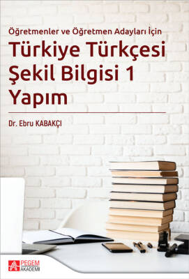 Türkiye Türkçesi Şekil Bilgisi 1 Yapım - 1