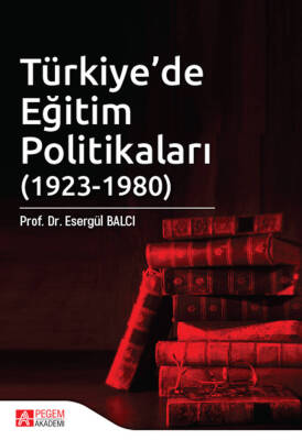 Türkiye'de Eğitim Politikaları (1923-1980) I. Cilt - 1