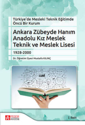 Türkiye’de Mesleki Teknik Eğitimde Öncü Bir Kurum Ankara Zübeyde Hanım Anadolu Kız Meslek Teknik ve - 1