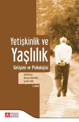 Yetişkinlik ve Yaşlılık Gelişimi ve Psikolojisi - 1